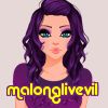 malonglivevil