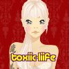 toxiic-liife